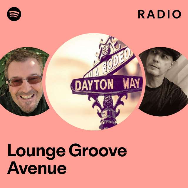 Lounge Groove Avenue Radio playlist by Spotify Spotify