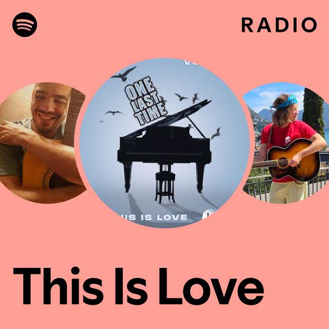 This Is Love Radio - playlist by Spotify | Spotify