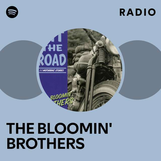 THE BLOOMIN' BROTHERS | Spotify