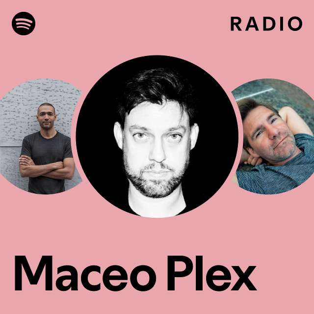 Maceo Plex Radio playlist by Spotify Spotify