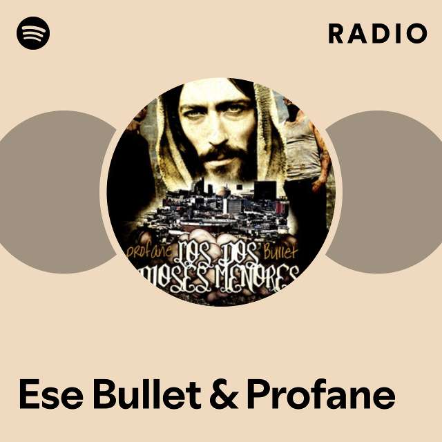 Ese Bullet & Profane Radio - playlist by Spotify | Spotify