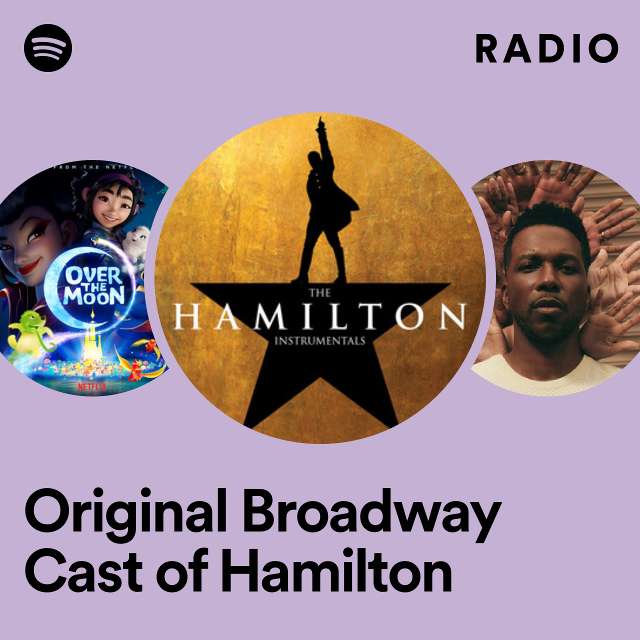 Original Broadway Cast of Hamilton Radio