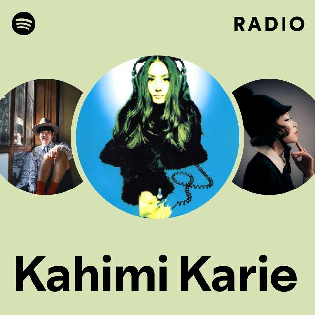 Kahimi Karie | Spotify