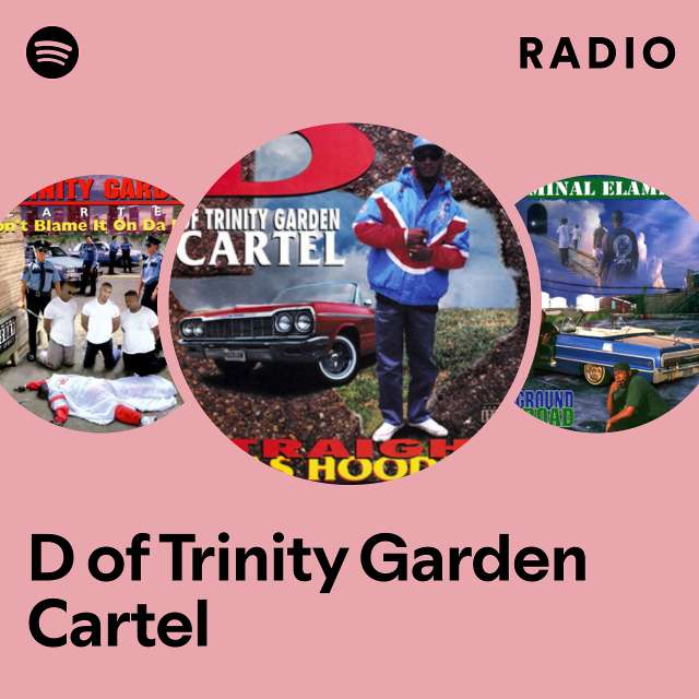 D of Trinity Garden Cartel | Spotify