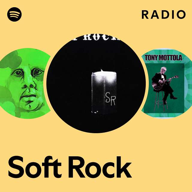 Soft Rock Radio - playlist by Spotify