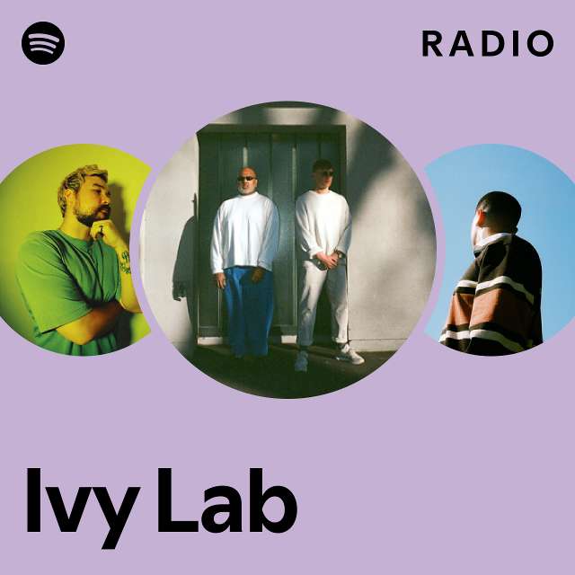 Ivy Lab Radio playlist by Spotify Spotify
