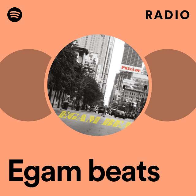 Egam beats Radio - playlist by Spotify