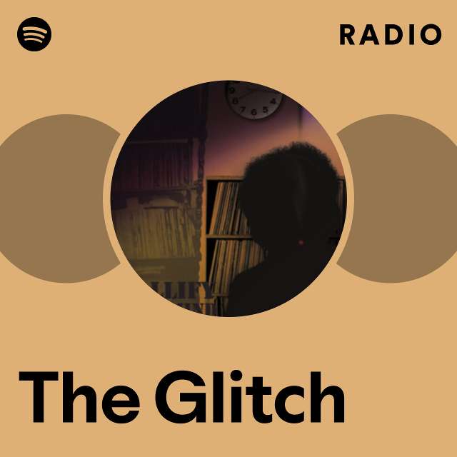 Glitch Productions Radio - playlist by Spotify