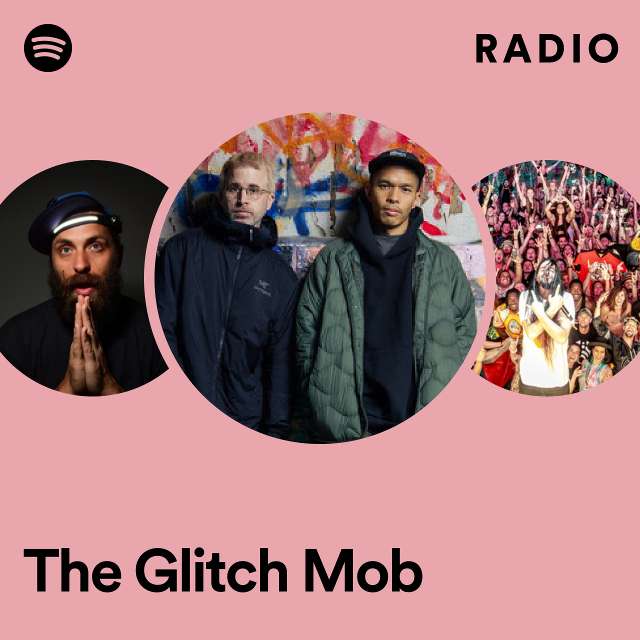 The Glitch Mob Radio