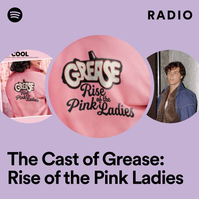 The Cast of Grease: Rise of the Pink Ladies Radio