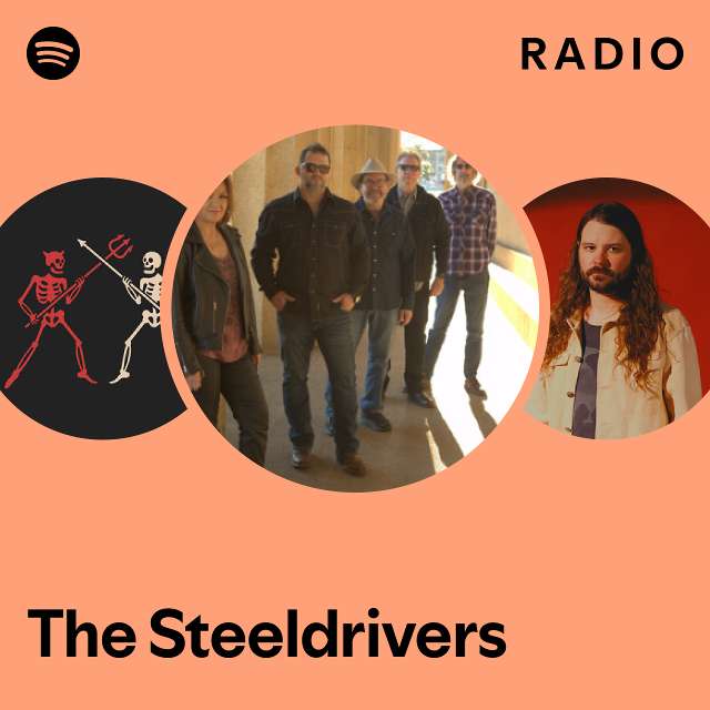 The Steeldrivers Radio playlist by Spotify Spotify