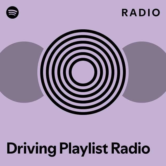 Driving Playlist Radio Radio playlist by Spotify Spotify