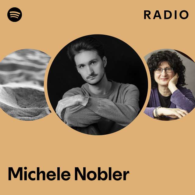 Michele Nobler Radio playlist by Spotify Spotify