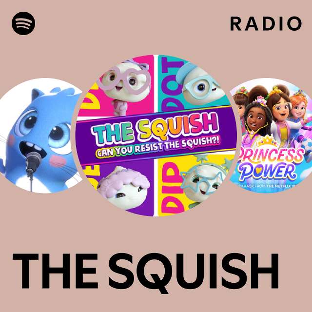 The Squish Radio Playlist By Spotify Spotify