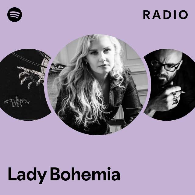 Lady Bohemia Radio playlist by Spotify Spotify
