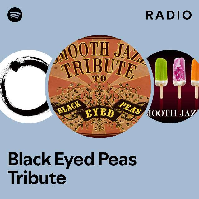 Black Eyed Peas Tribute Radio playlist by Spotify Spotify