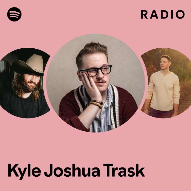 Kyle Joshua Trask Spotify