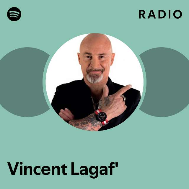 Vincent Lagaf' Radio - playlist by Spotify | Spotify