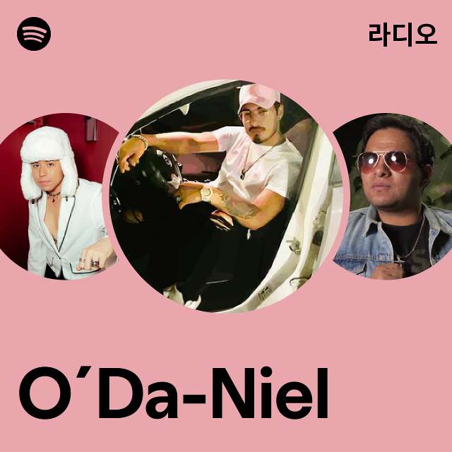 O´Da-Niel 라디오 - playlist by Spotify | Spotify O´Da-Niel 라디오