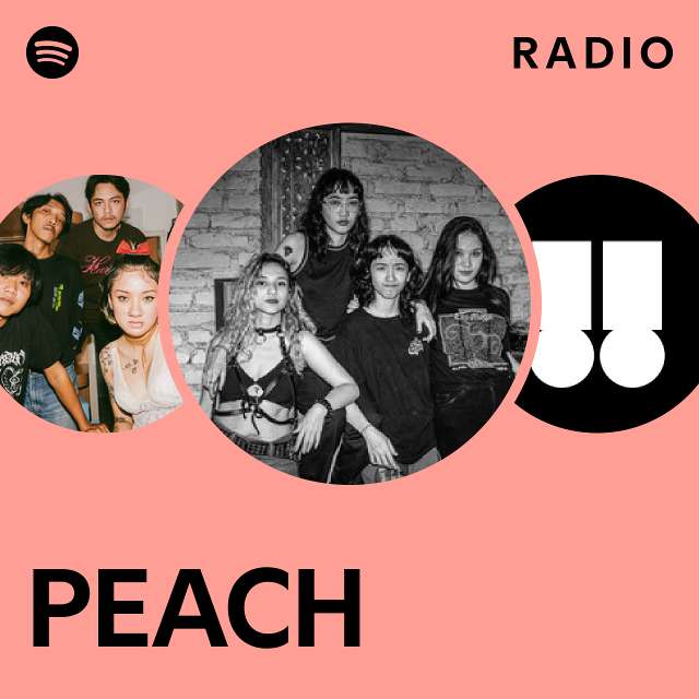 PEACH Radio playlist by Spotify Spotify