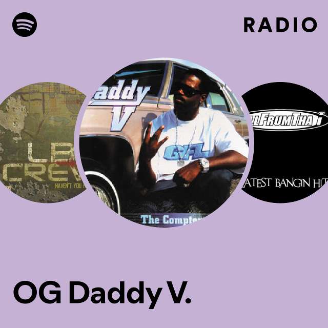 OG Daddy V. | Spotify