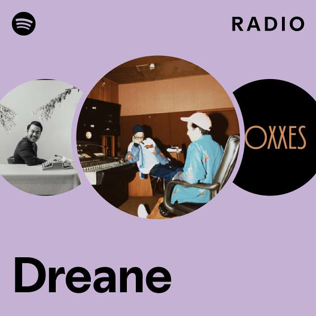 Dreane Radio - playlist by Spotify | Spotify