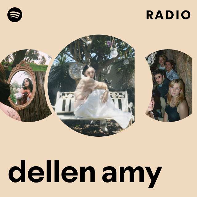 dellen amy Radio - playlist by Spotify