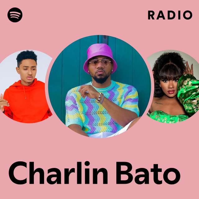 Charlin Bato Radio playlist by Spotify Spotify