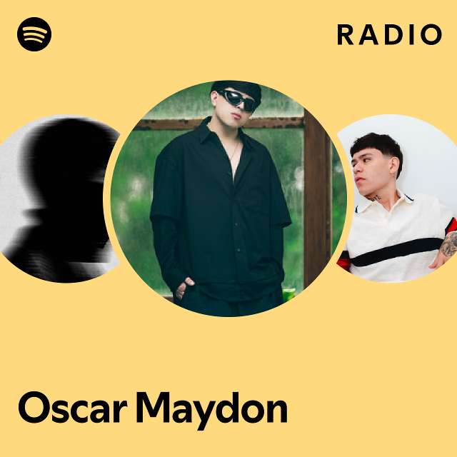 Oscar Maydon Radio - playlist by Spotify | Spotify