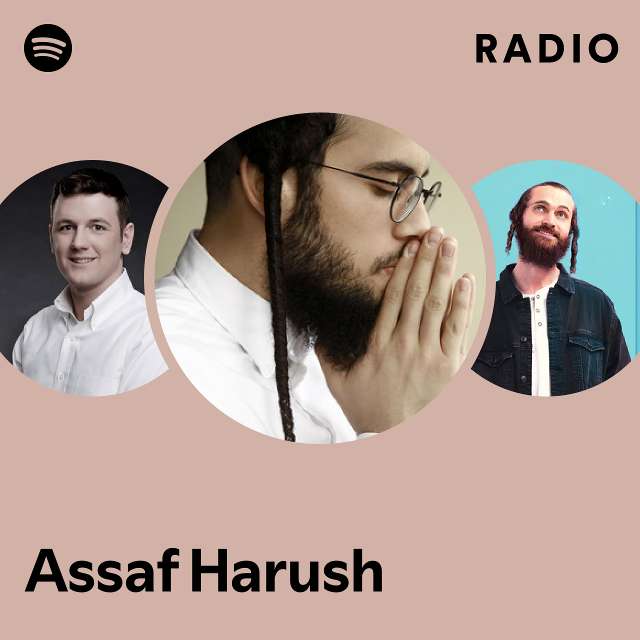 Assaf Harush Radio - playlist by Spotify | Spotify