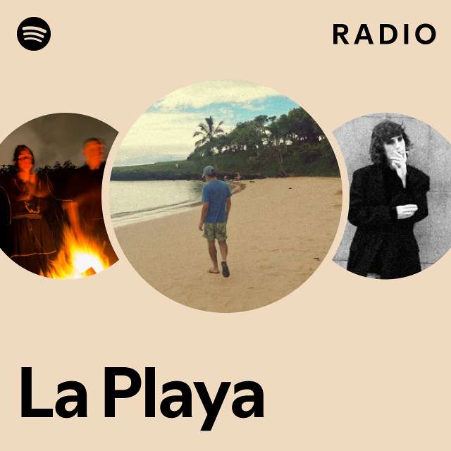 La playa radio playlist by spotify spotify