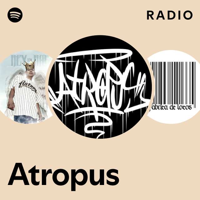 Atropus Radio - playlist by Spotify | Spotify