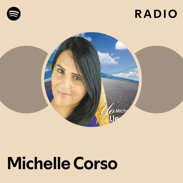 Michelle Corso Radio playlist by Spotify Spotify