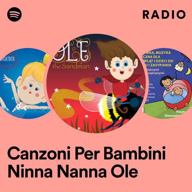 Canzoni Per Bambini Ninna Nanna Ole Radio - playlist by Spotify