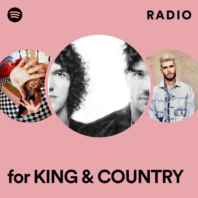 for KING & COUNTRY Radio