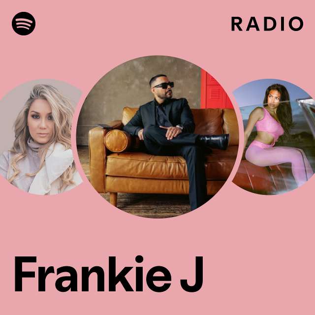 Frankie J Radio playlist by Spotify Spotify