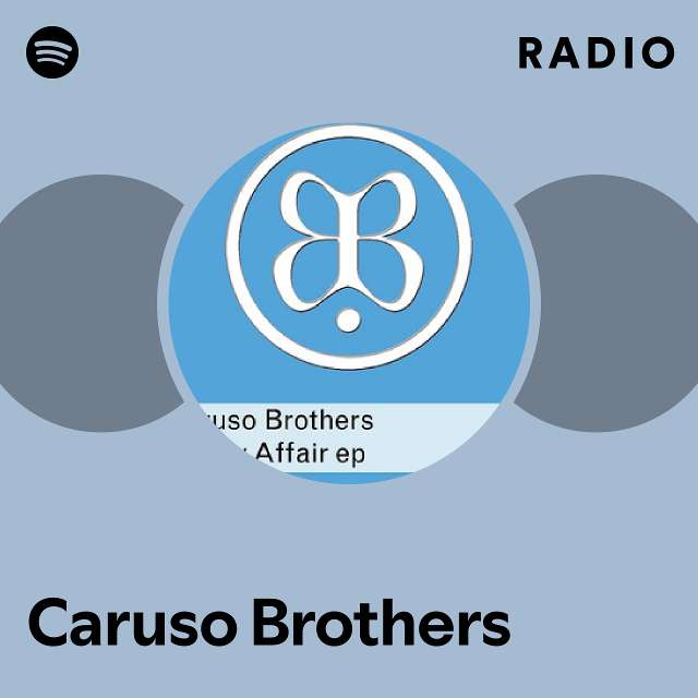 Caruso Brothers Radio playlist by Spotify Spotify