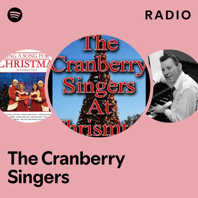 The Cranberry Singers Radio playlist by Spotify Spotify