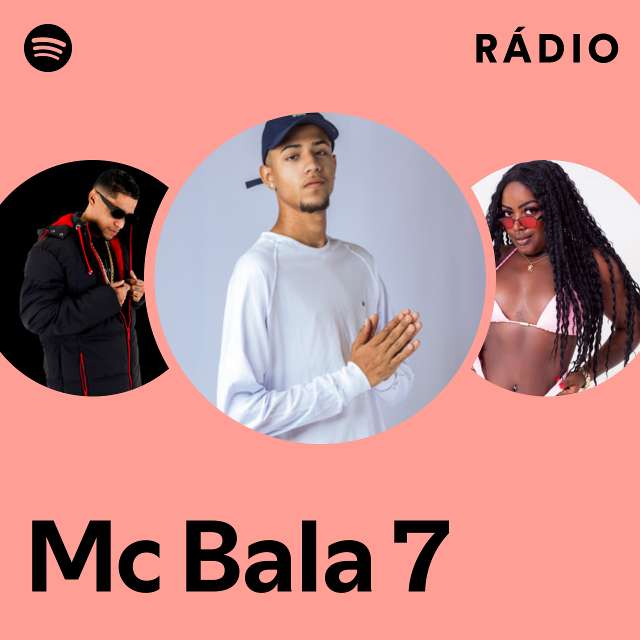 Mc Bala 7 : albums, chansons, playlists