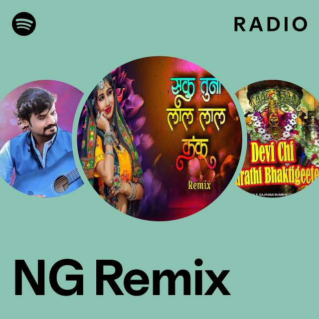 NG Remix Radio - playlist by Spotify | Spotify