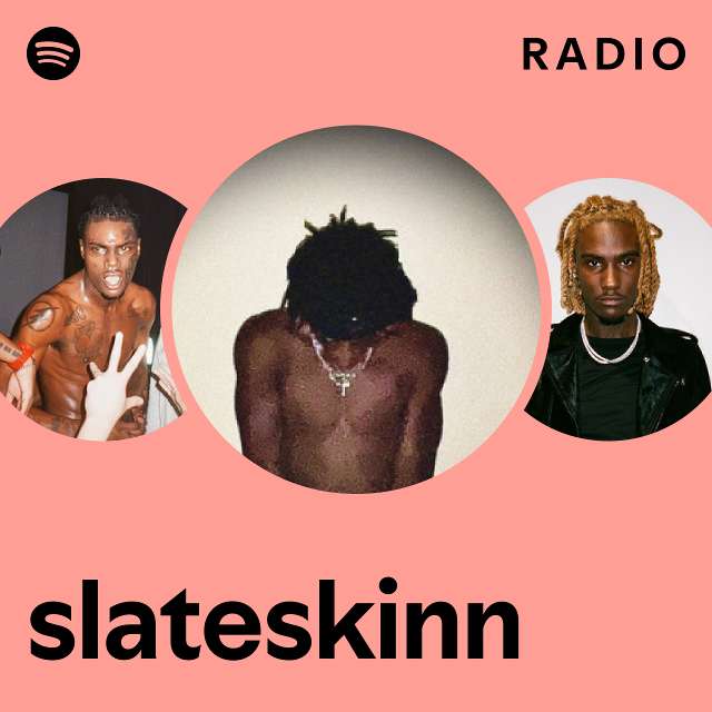 slateskinn-radio-playlist-by-spotify-spotify