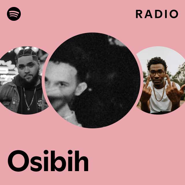 Osibih Radio - playlist by Spotify | Spotify