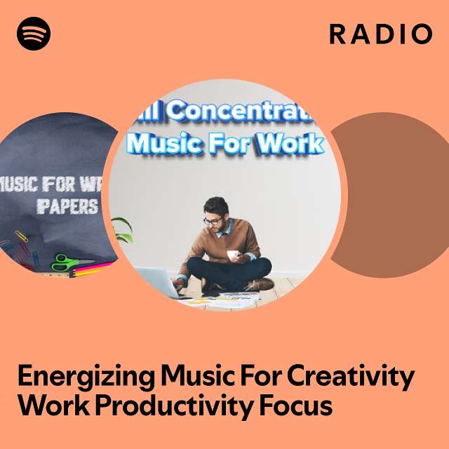 Energizing Music For Creativity Work Productivity Focus Radio