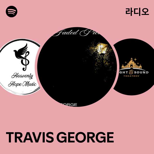 TRAVIS GEORGE 라디오 - playlist by Spotify | Spotify TRAVIS GEORGE 라디오