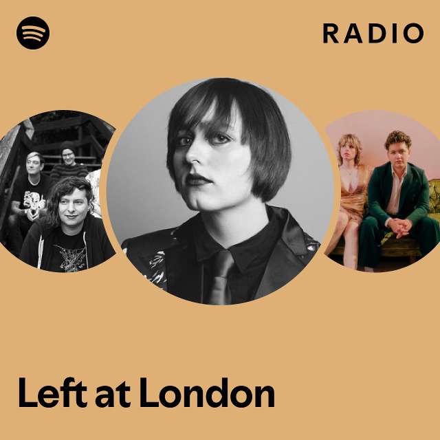 Left at London Radio - playlist by Spotify | Spotify