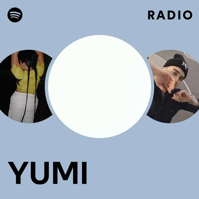 YUMI  Spotify