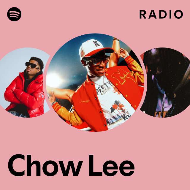 Chow Lee Radio - playlist by Spotify | Spotify