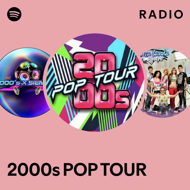 2000s POP TOUR Radio playlist by Spotify Spotify