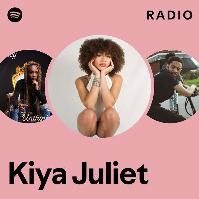 Kiya Juliet Radio - playlist by Spotify | Spotify