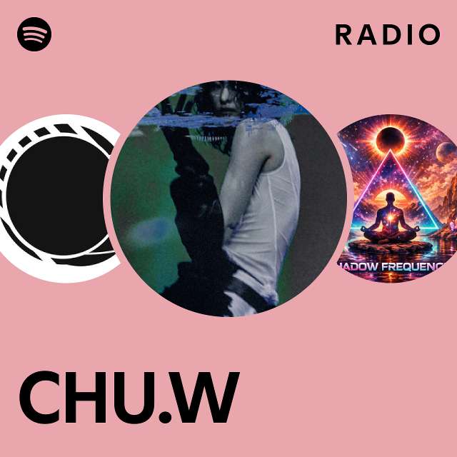 CHU.W Radio - playlist by Spotify | Spotify